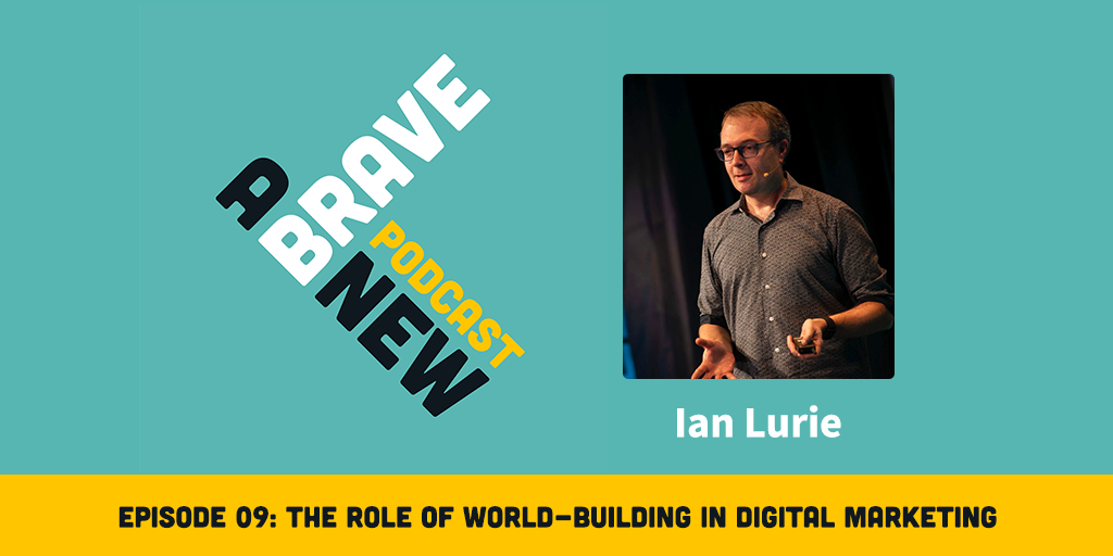 The Role of World-Building in Digital Marketing, with Ian Lurie
