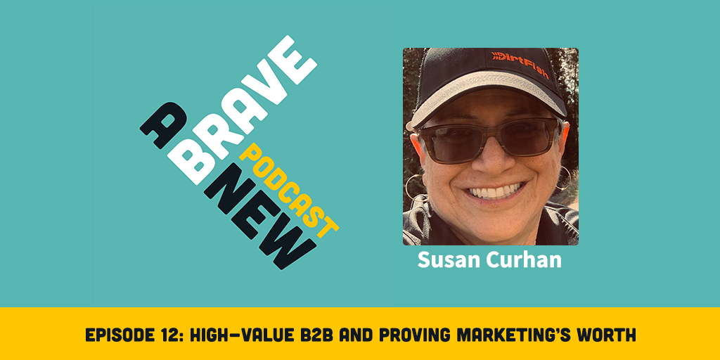 High-Value B2B and Proving Marketing’s Worth, with Susan Curhan