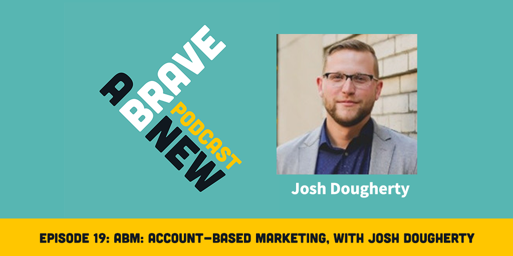ABM: Account-Based Marketing, with Josh Dougherty