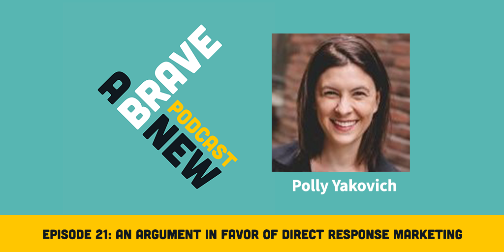 An Argument in Favor of Direct Response Marketing, with Polly Yakovich