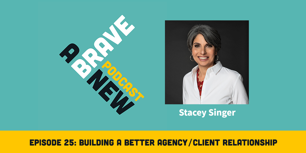 Building a Better Agency/Client Relationship, with Stacey Singer