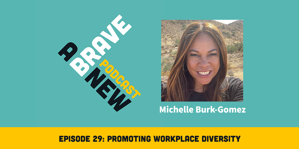 Promoting Workplace Diversity, with Michelle Burk-Gomez