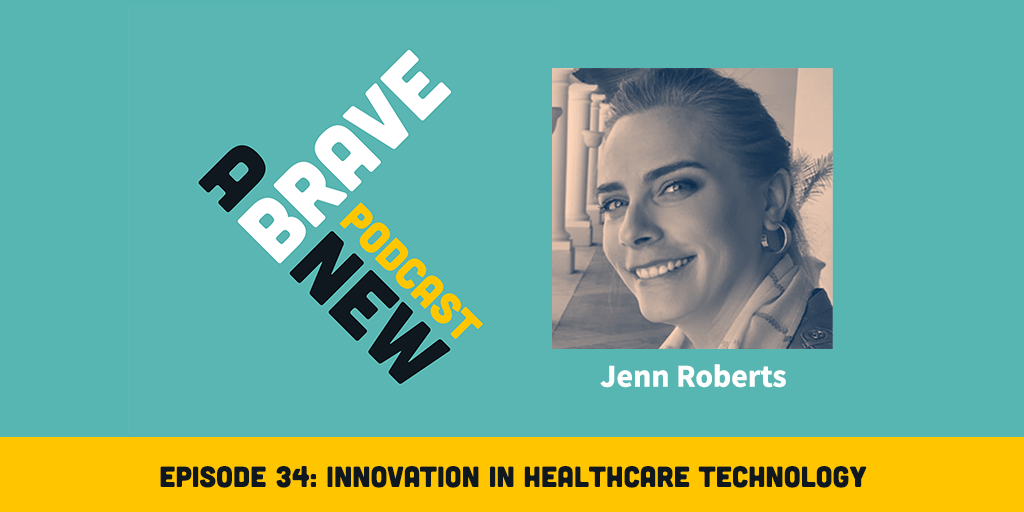 Innovation in Healthcare Technology, with Jenn Roberts