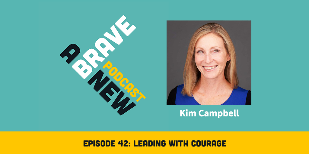 Leading with Courage, with Kim Campbell