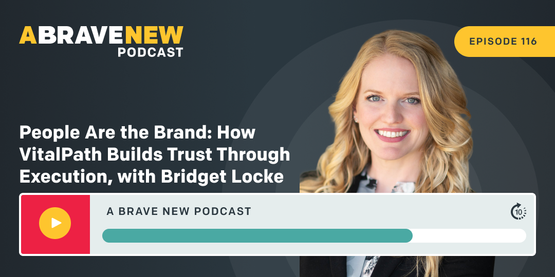 People Are the Brand: How VitalPath Builds Trust Through Execution, with Bridget Locke