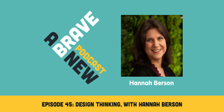Design Thinking, with Hannah Berson