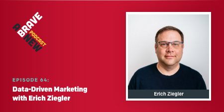 Data-Driven Marketing with Erich Ziegler