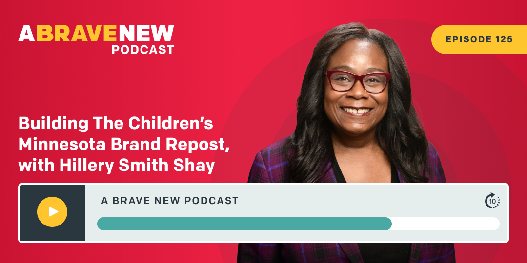 Building The Children’s Minnesota Brand Repost, with Hillery Smith Shay