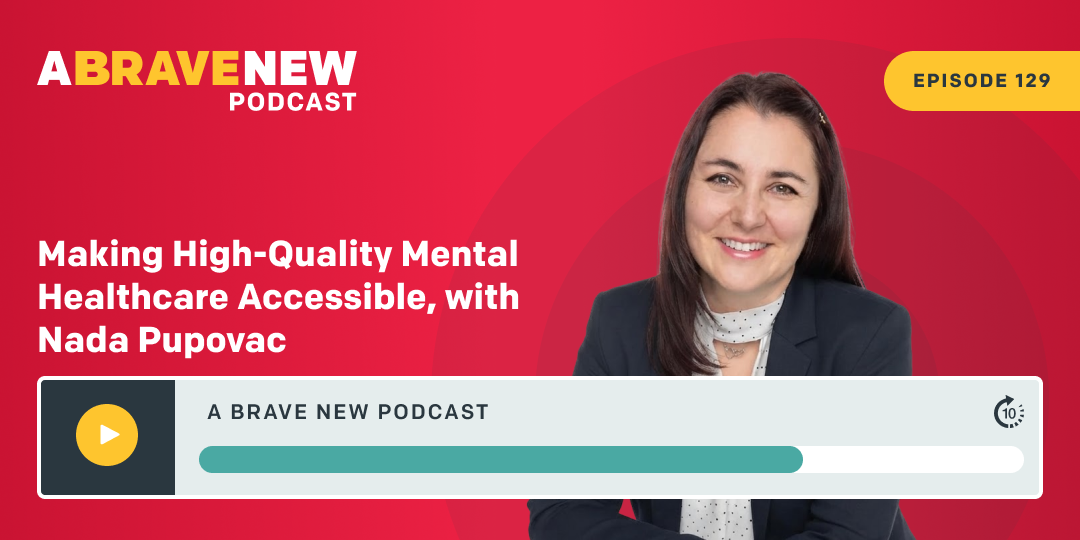Making High-Quality Mental Healthcare Accessible with Nada Pupovac