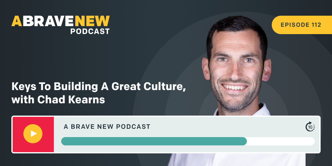 Keys To Building A Great Culture, with Chad Kearns
