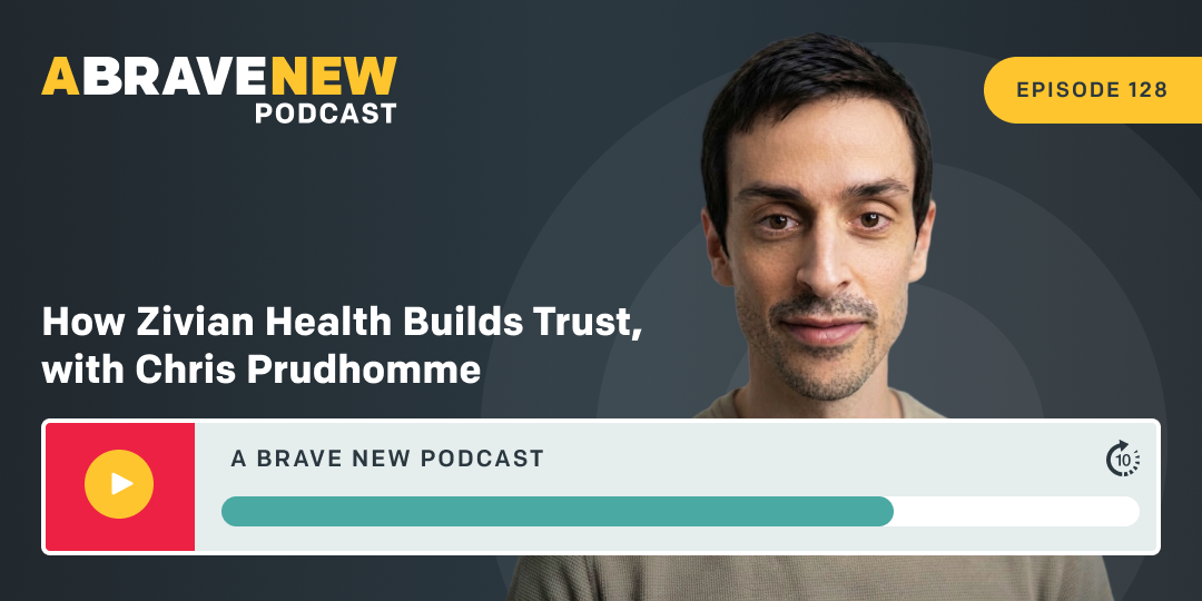 How Zivian Health Builds Trust, with Chris Prudhomme