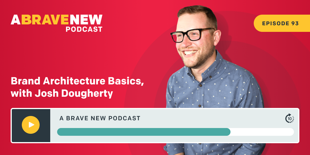 Brand Architecture Basics with Josh Dougherty