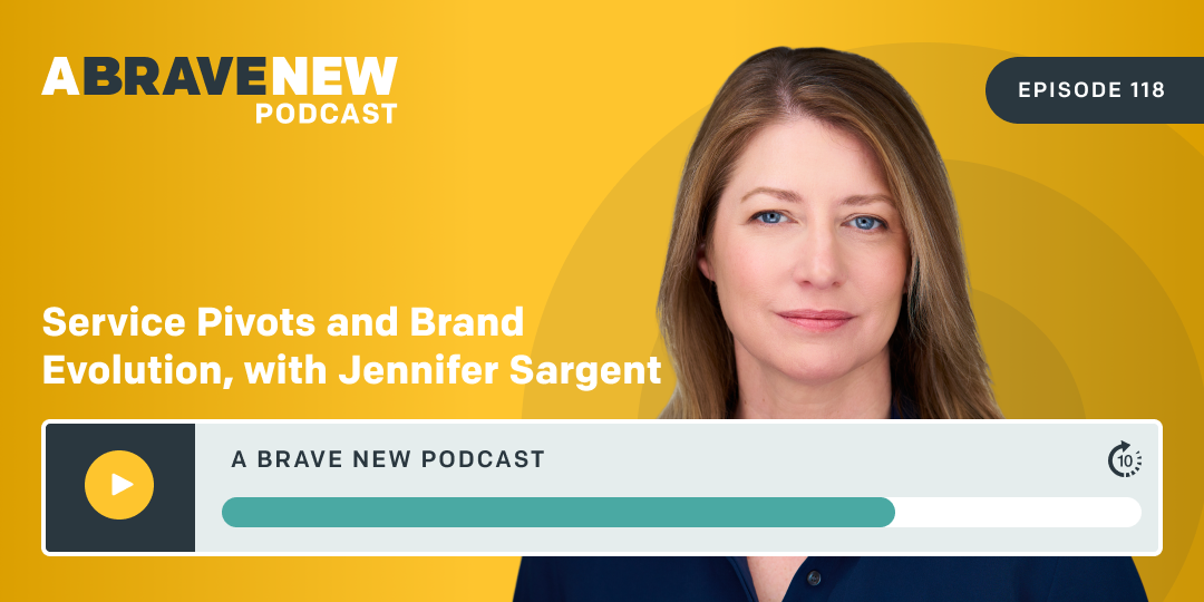Service Pivots and Brand Evolution, with Jennifer Sargent