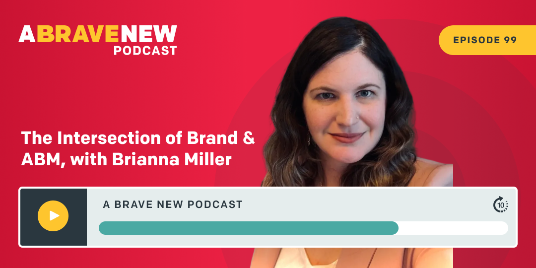 The Intersection of Brand & ABM, with Brianna Miller