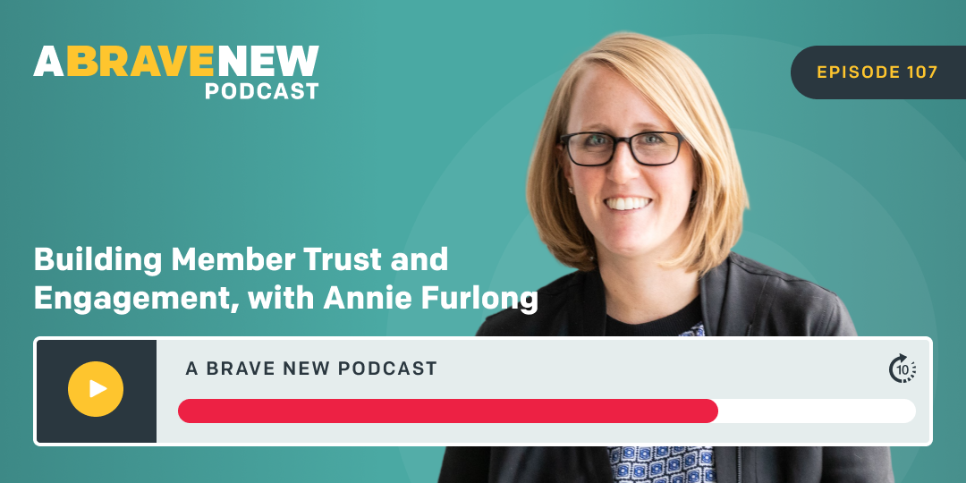 Building Member Trust and Engagement, with Annie Furlong