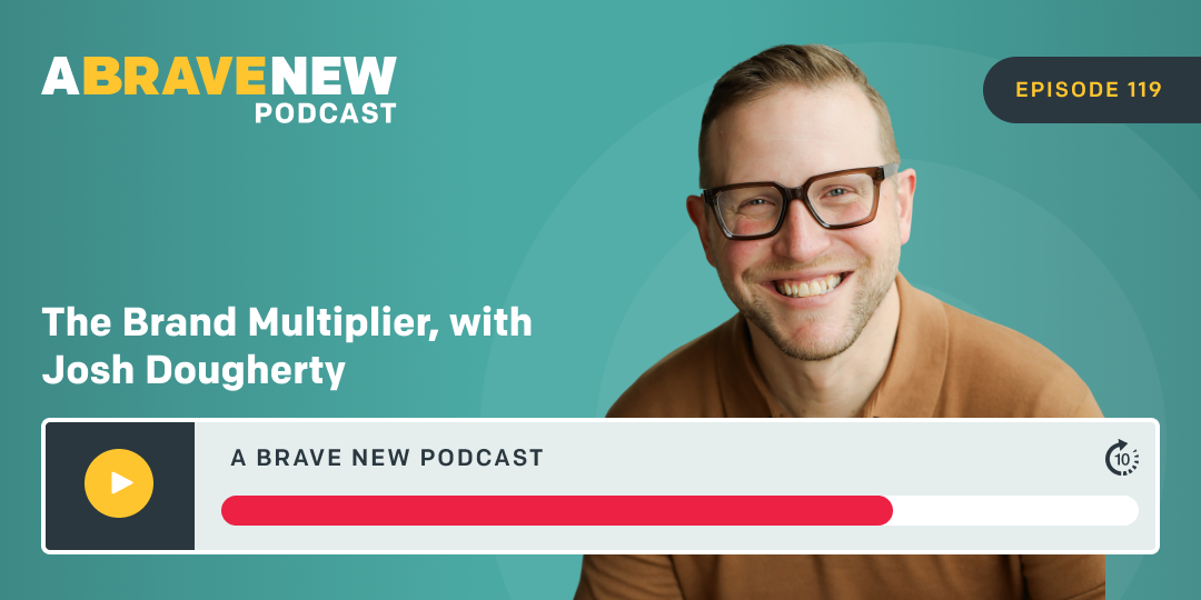 The Brand Multiplier, with Josh Dougherty